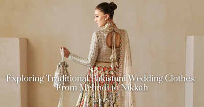 Exploring Traditional Pakistani Wedding Clothes: From Mehndi to Nikkah