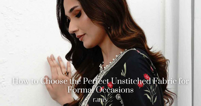 How to Choose the Perfect Unstitched Fabric for Formal Occasions