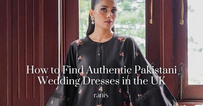 How to Find Authentic Pakistani Wedding Dresses in the UK