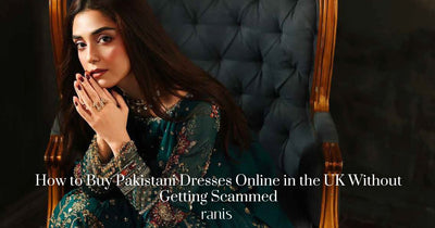 How to Buy Pakistani Online Dresses in the UK Without Getting Scammed