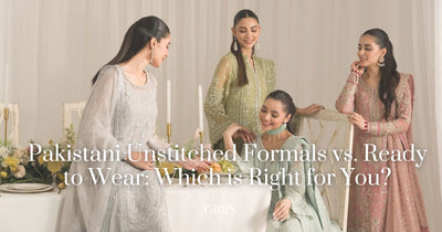 Pakistani Unstitched Formals vs. Ready to Wear: Which is Right for You?