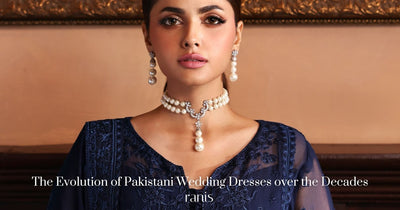 The Evolution of Pakistani Wedding Dresses Over the Decades