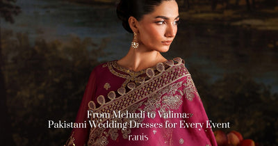 From Mehndi to Walima: Pakistani Wedding Dresses for Every Event