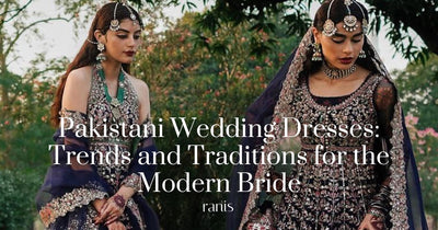 Pakistani Wedding Dresses: Trends and Traditions for the Modern Bride