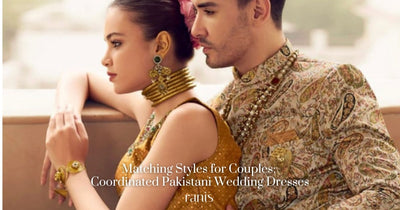 Matching Styles for Couples: Coordinated Pakistani Wedding Dresses
