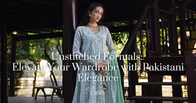 Unstitched Formals: Elevate Your Wardrobe with Pakistani Elegance