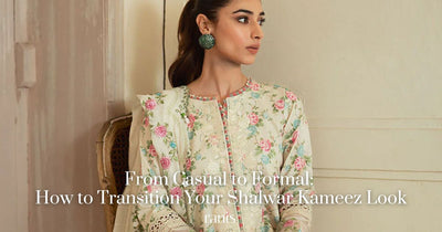 From Casual to Formal: How to Transition Your Shalwar Kameez Look